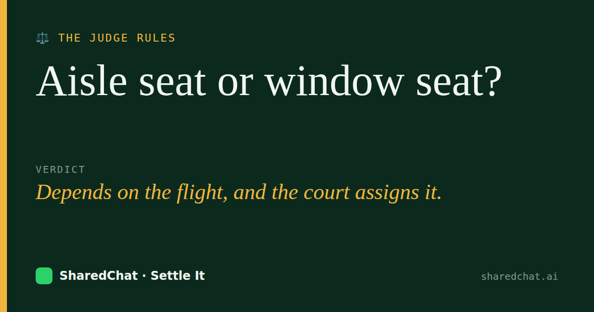 Verdict card: Aisle seat or window seat? — Depends on the flight, and the court assigns it.