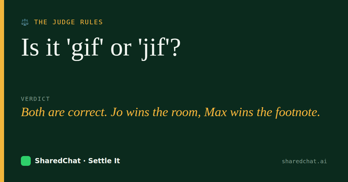 Verdict card: Is it 'gif' or 'jif'? — Both are correct. Jo wins the room, Max wins the footnote.